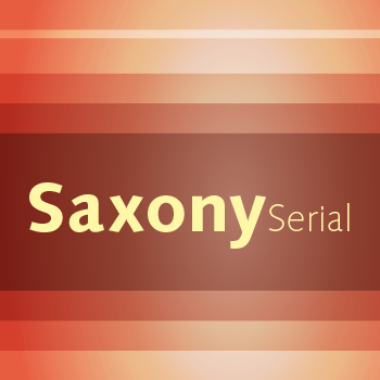 Saxony+Serial